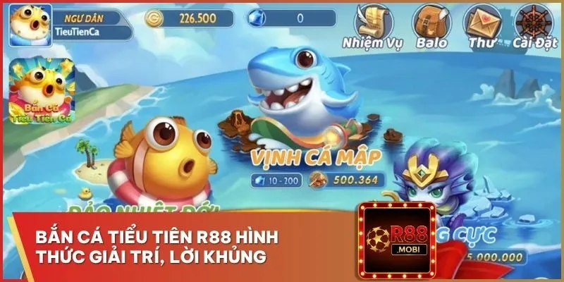 Bắn Cá Tiểu Tiên R88 - Hình Thức Giải Trí, Lời Khủng