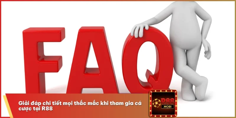 Giải đáp chi tiết mọi thắc mắc khi tham gia cá cược tại R88