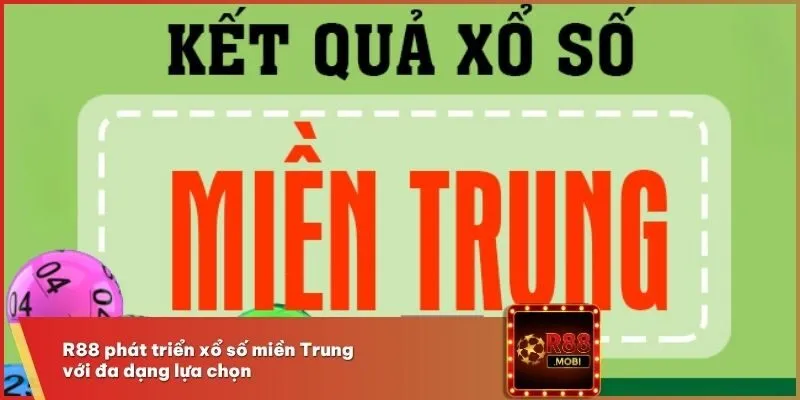 R88 phát triển xổ số miền Trung với đa dạng lựa chọn