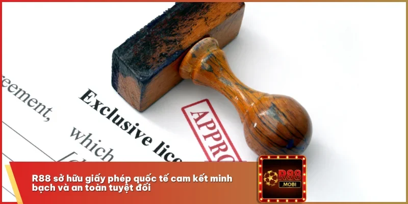 R88 sở hữu giấy phép quốc tế cam kết minh bạch và an toàn tuyệt đối