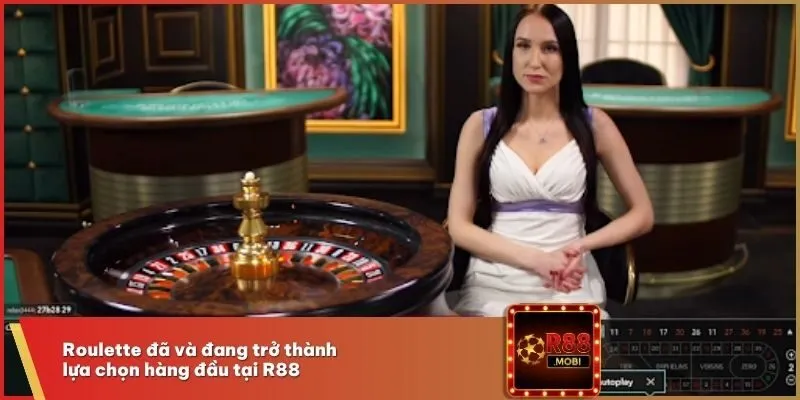 Roulette đã và đang trở thành lựa chọn hàng đầu tại R88